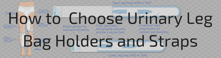 How to Choose Urinary Leg Bag Holders and Straps